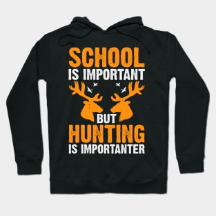 School Is Important But Hunting Is Importanter T shirt For Women Hoodie